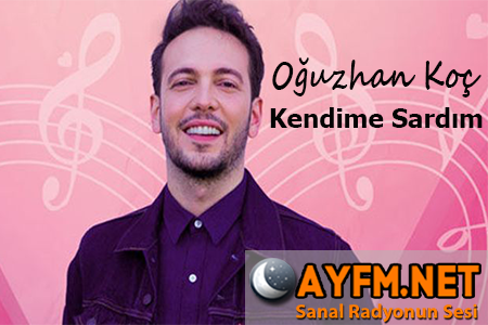 Kendime Sardım – Oğuzhan Koç