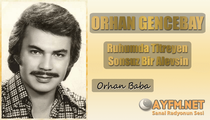 Orhan Gencebay Ruhumda Titreyen Sonsuz Bir Alevsin